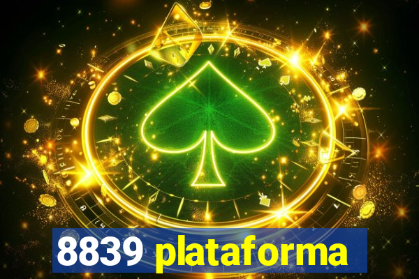 8839 plataforma