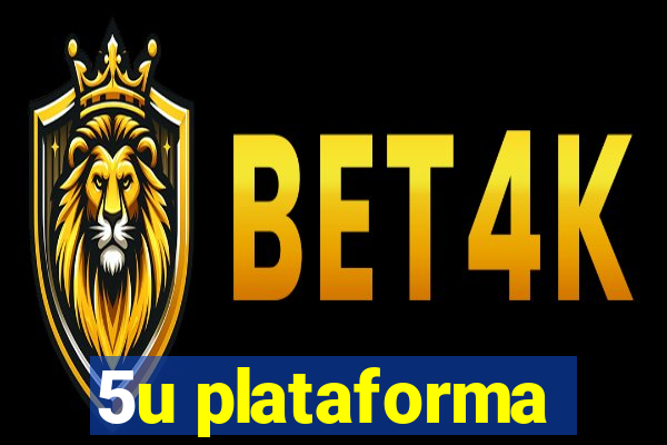 5u plataforma