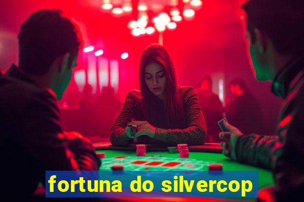 fortuna do silvercop