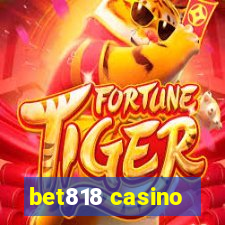 bet818 casino