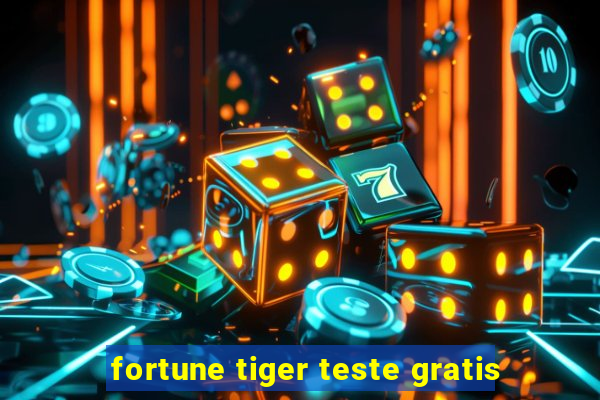 fortune tiger teste gratis