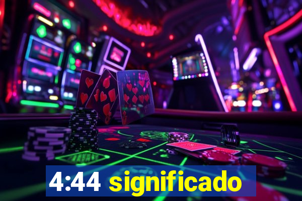 4:44 significado