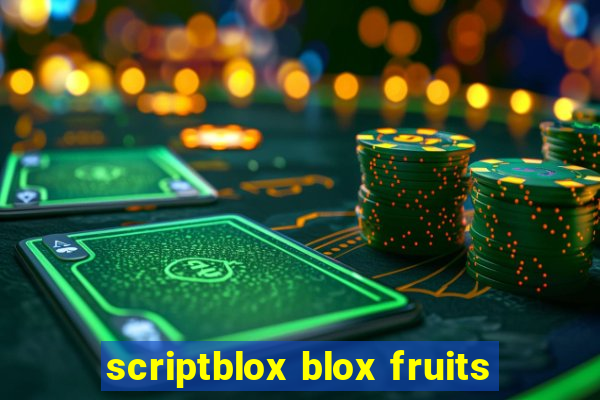 scriptblox blox fruits