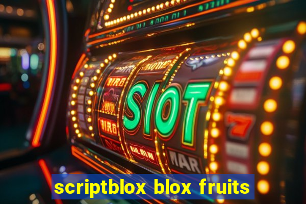 scriptblox blox fruits