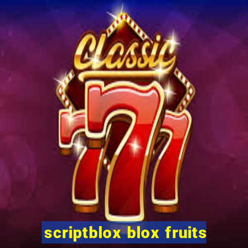 scriptblox blox fruits