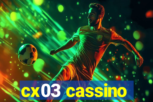 cx03 cassino