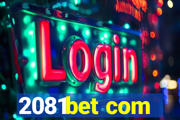 2081bet com