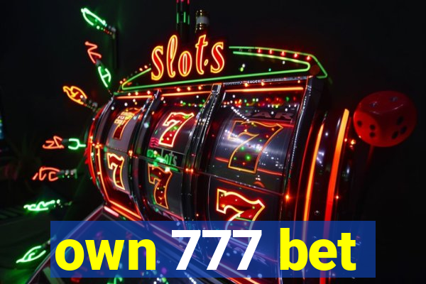 own 777 bet