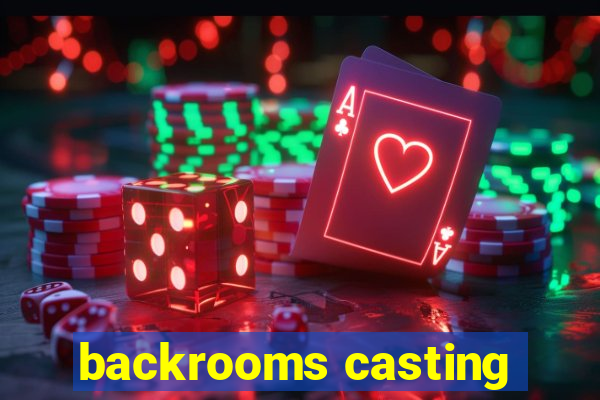 backrooms casting