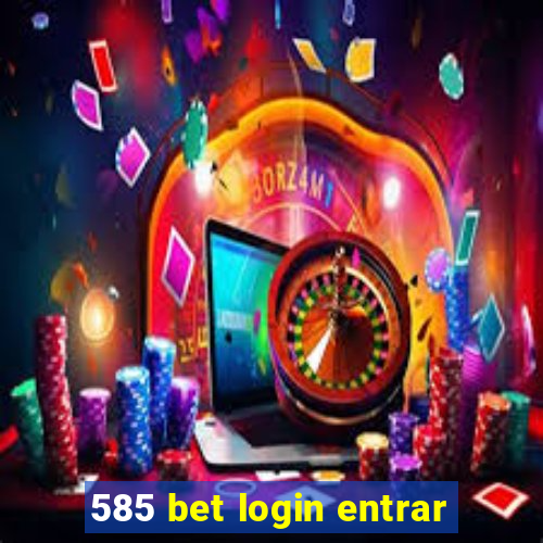 585 bet login entrar