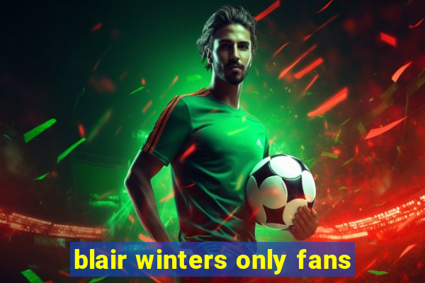 blair winters only fans