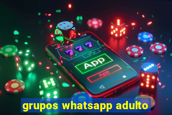 grupos whatsapp adulto