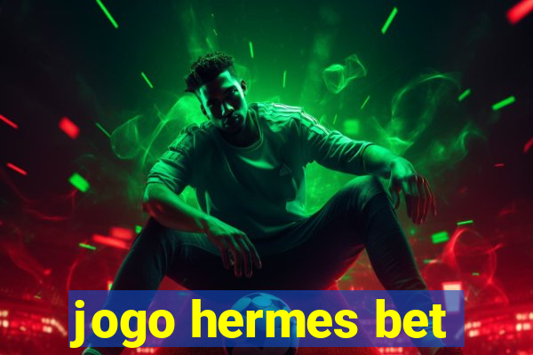 jogo hermes bet