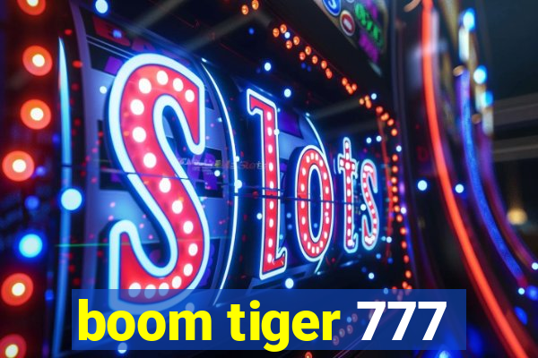 boom tiger 777