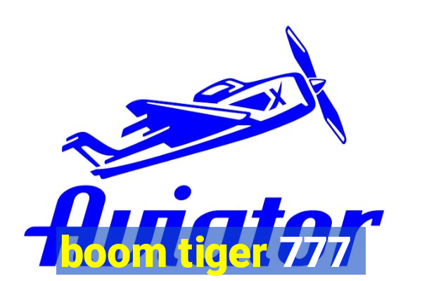 boom tiger 777