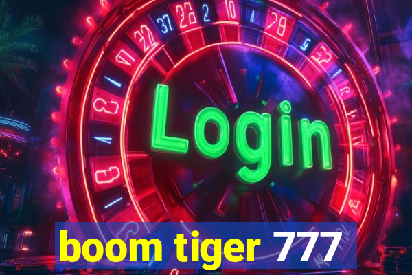 boom tiger 777