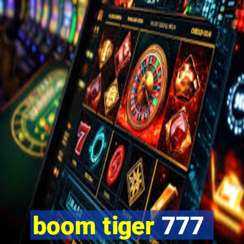 boom tiger 777