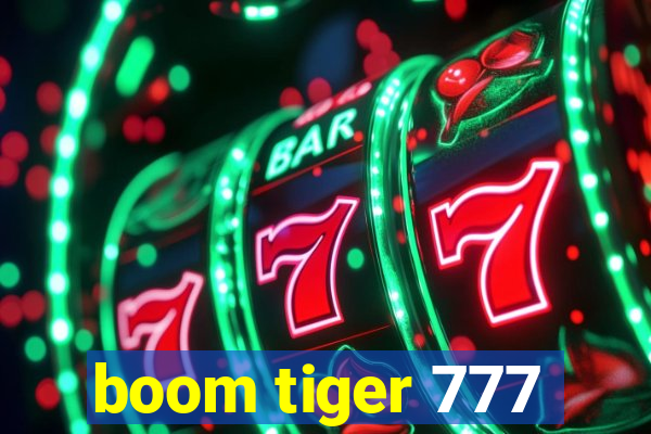 boom tiger 777