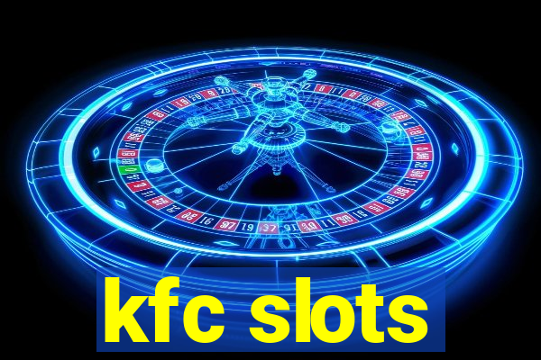 kfc slots