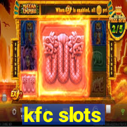 kfc slots