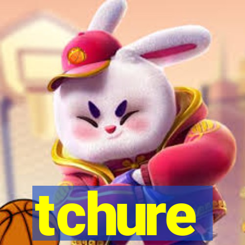 tchure