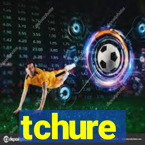 tchure