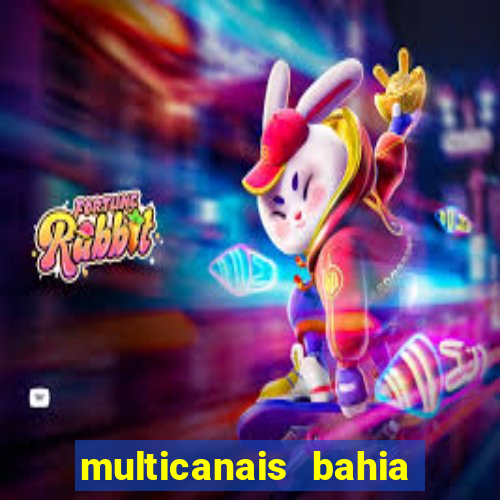 multicanais bahia ao vivo