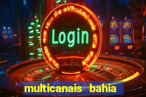 multicanais bahia ao vivo