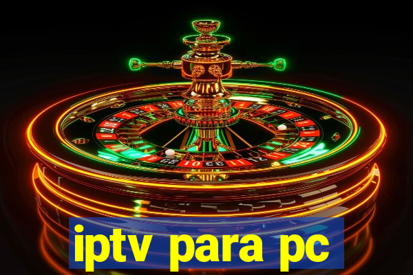 iptv para pc