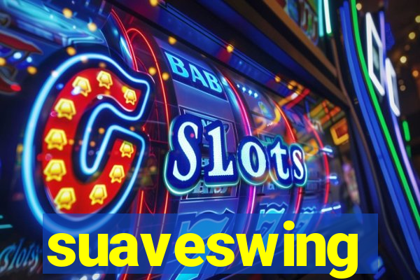 suaveswing