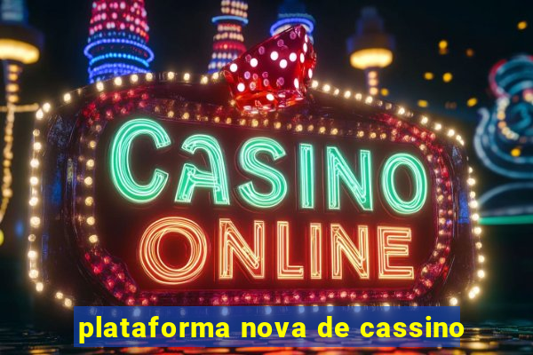 plataforma nova de cassino