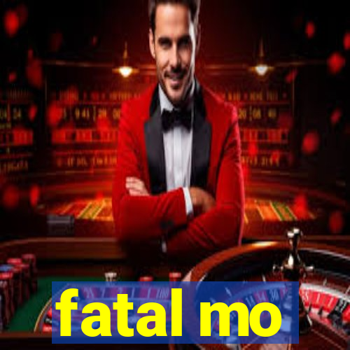 fatal mo