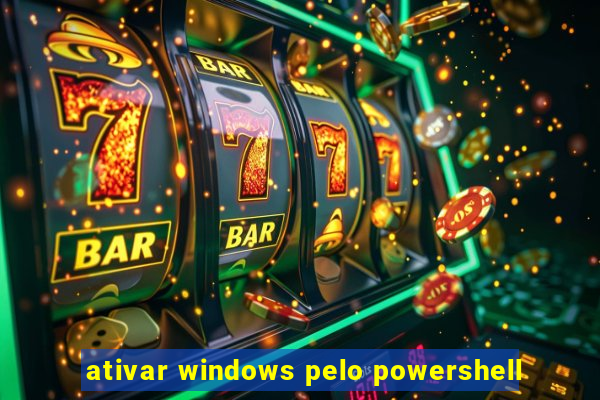 ativar windows pelo powershell