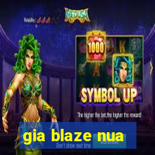 gia blaze nua