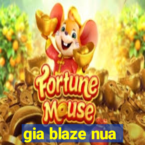 gia blaze nua