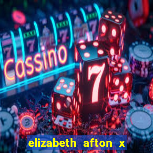 elizabeth afton x william afton