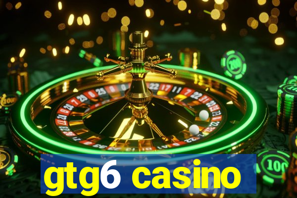 gtg6 casino