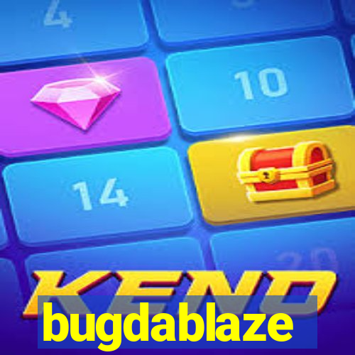 bugdablaze