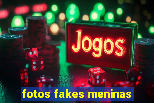 fotos fakes meninas