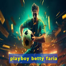 playboy betty faria