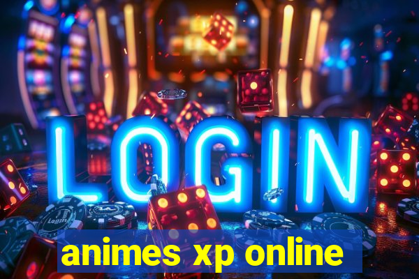 animes xp online