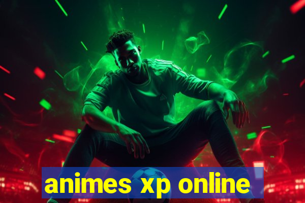 animes xp online