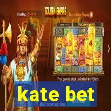 kate bet