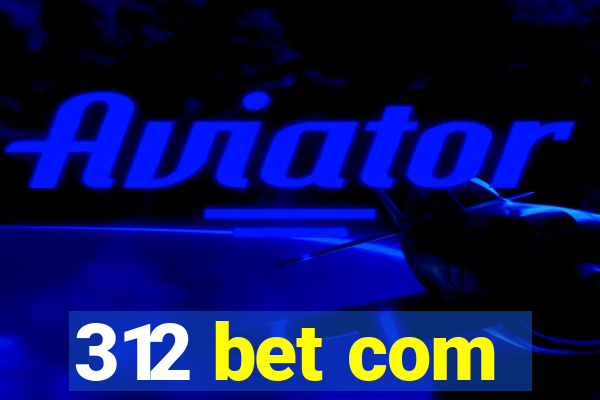 312 bet com