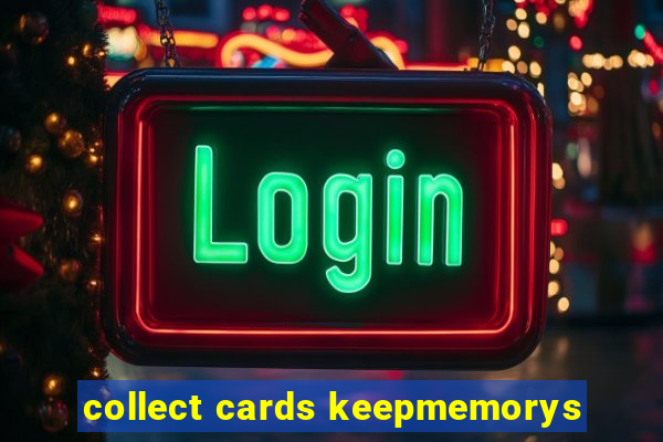 collect cards keepmemorys