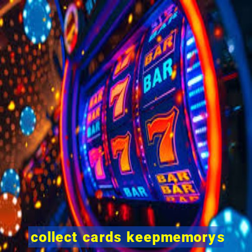 collect cards keepmemorys