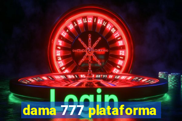 dama 777 plataforma