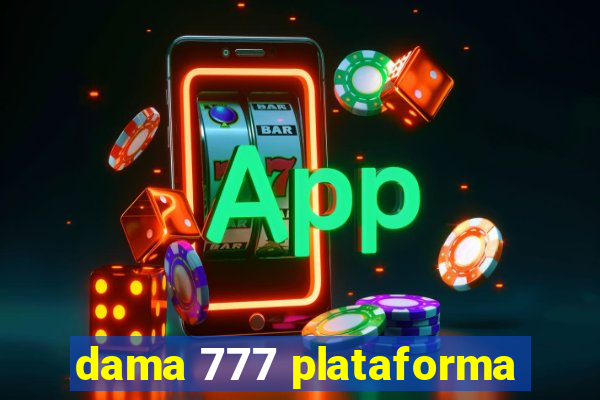 dama 777 plataforma