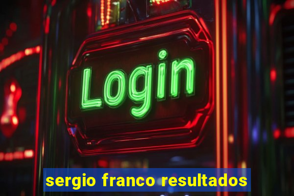 sergio franco resultados