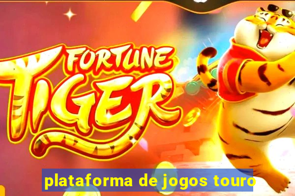 plataforma de jogos touro